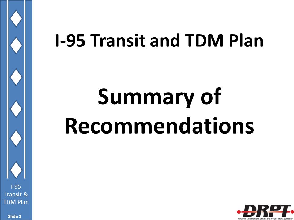 I-95 Transit & TDM Plan I-95 Transit and TDM Plan Summary of Recommendations Slide 1