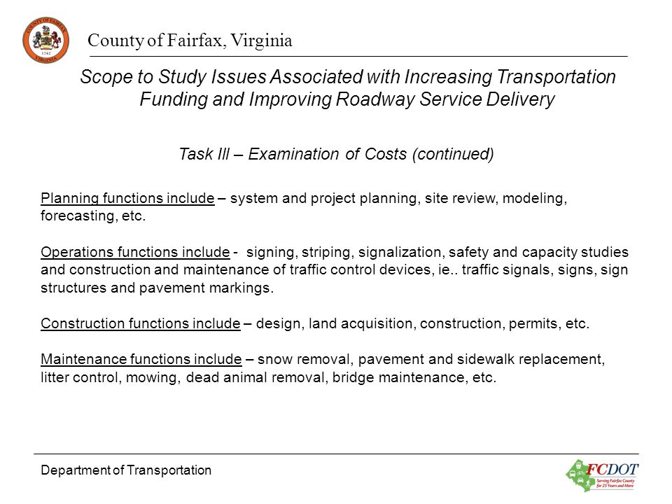 County of Fairfax, Virginia Department of Transportation Planning functions include – system and project planning, site review, modeling, forecasting, etc.