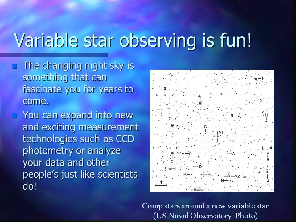Variable star observing is fun.