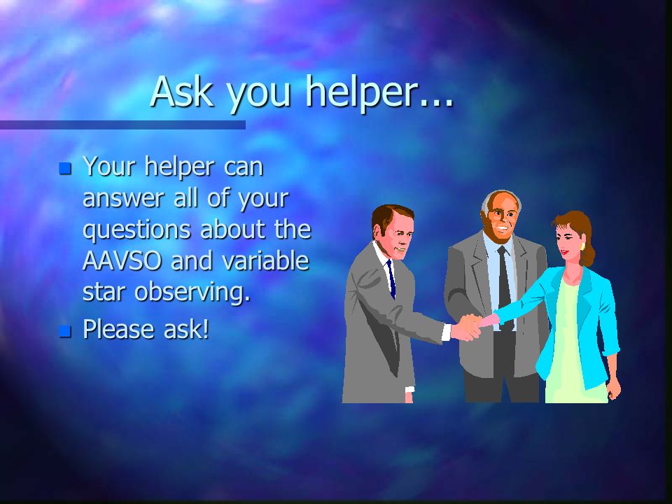 Ask you helper...