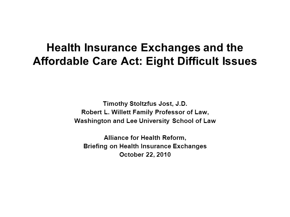 Health Insurance Exchanges and the Affordable Care Act: Eight Difficult Issues Timothy Stoltzfus Jost, J.D.