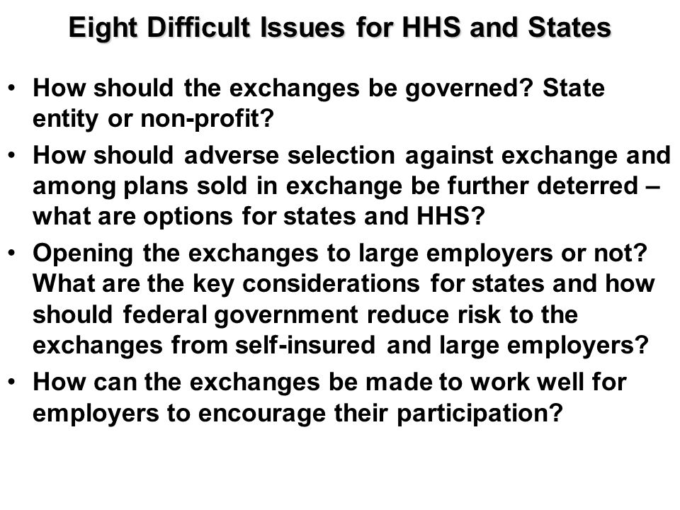 Eight Difficult Issues for HHS and States How should the exchanges be governed.