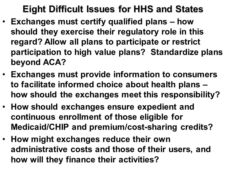 Eight Difficult Issues for HHS and States Exchanges must certify qualified plans – how should they exercise their regulatory role in this regard.
