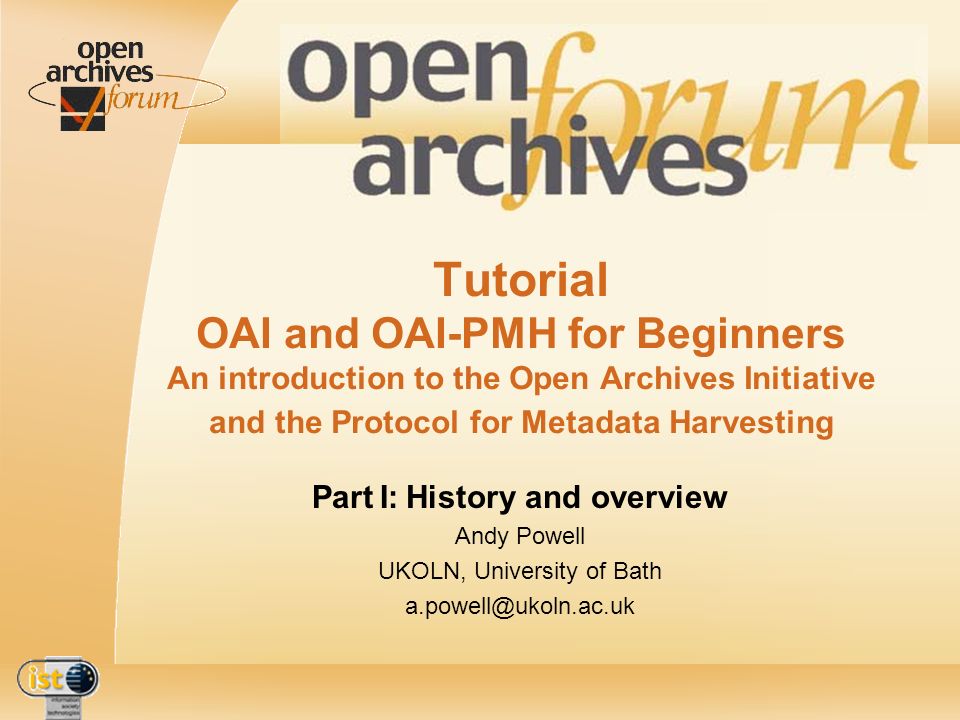 IST Tutorial OAI and OAI-PMH for Beginners An introduction to the Open  Archives Initiative and the Protocol for Metadata Harvesting Uwe Müller. -  ppt download