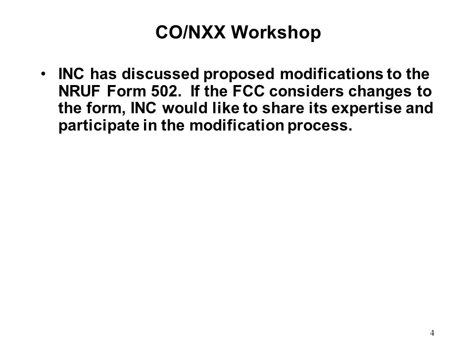 4 CO/NXX Workshop INC has discussed proposed modifications to the NRUF Form 502.