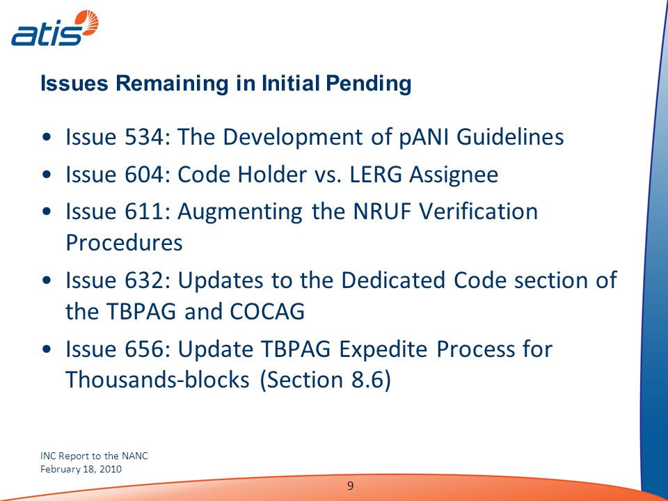 INC Report to the NANC February 18, Issues Remaining in Initial Pending Issue 534: The Development of pANI Guidelines Issue 604: Code Holder vs.