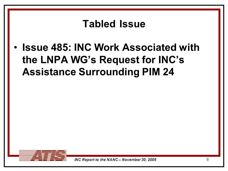 INC Report to the NANC – November 30, Issue 485: INC Work Associated with the LNPA WGs Request for INCs Assistance Surrounding PIM 24 Tabled Issue