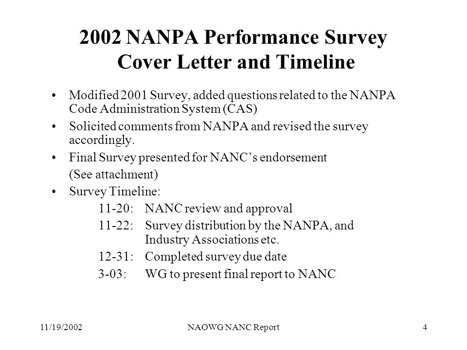 11/19/2002NAOWG NANC Report NANPA Performance Survey Cover Letter and Timeline Modified 2001 Survey, added questions related to the NANPA Code Administration System (CAS) Solicited comments from NANPA and revised the survey accordingly.