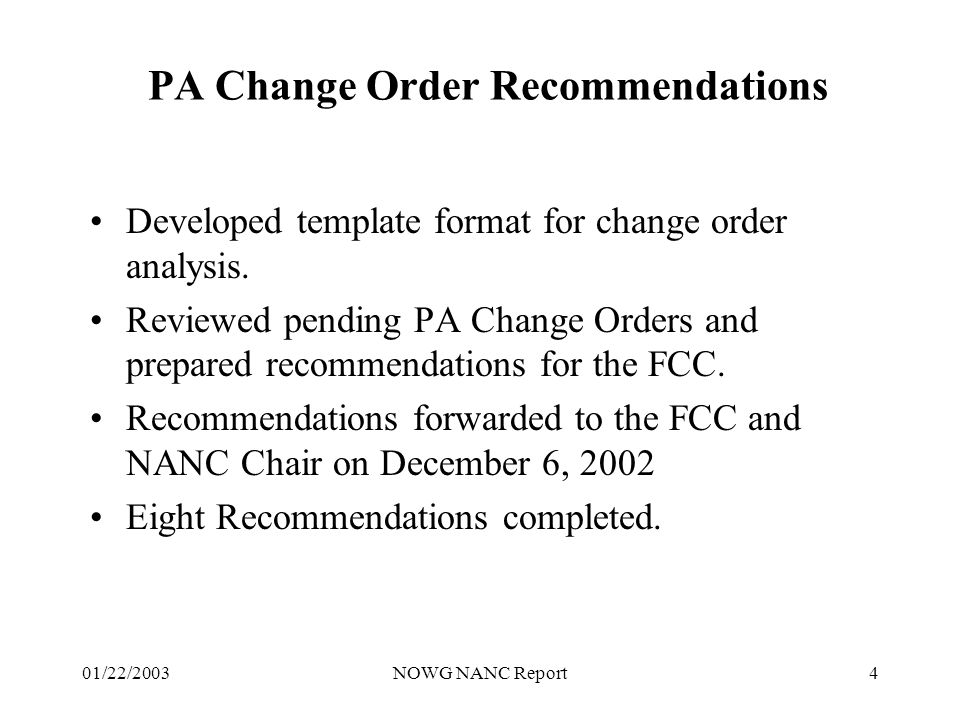 01/22/2003NOWG NANC Report4 PA Change Order Recommendations Developed template format for change order analysis.