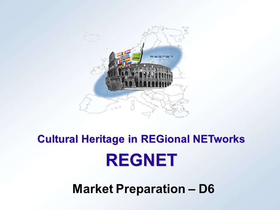 Cultural Heritage in REGional NETworks REGNET Market Preparation – D6