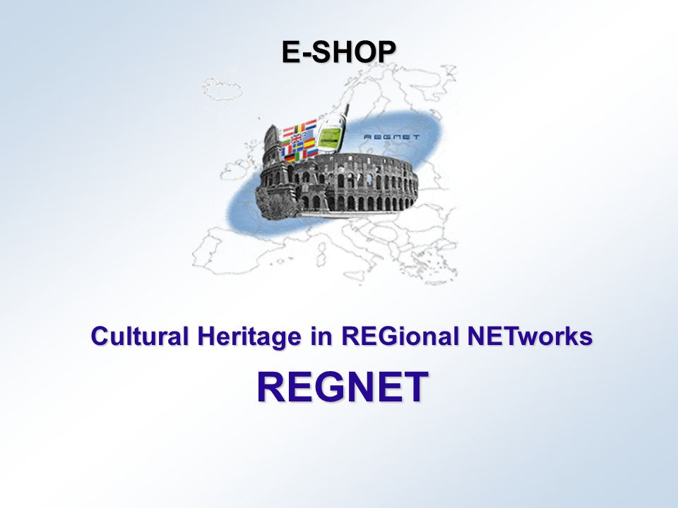 Cultural Heritage in REGional NETworks REGNET E-SHOP