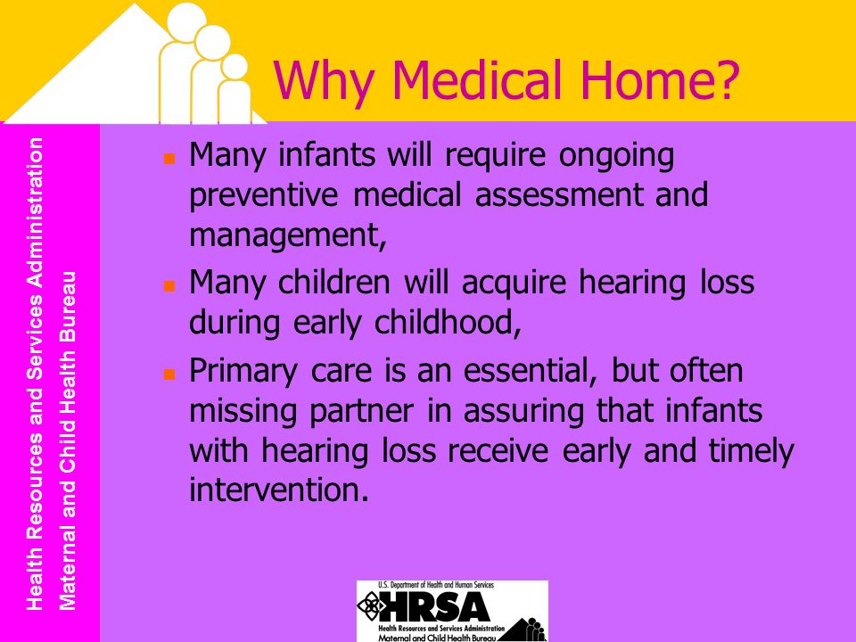 Health Resources and Services Administration Maternal and Child Health Bureau Why Medical Home.