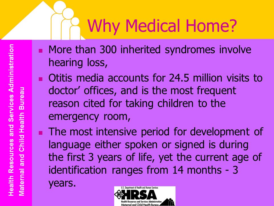 Health Resources and Services Administration Maternal and Child Health Bureau Why Medical Home.