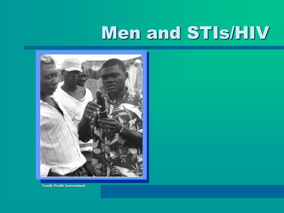 Men and STIs/HIV Family Health International