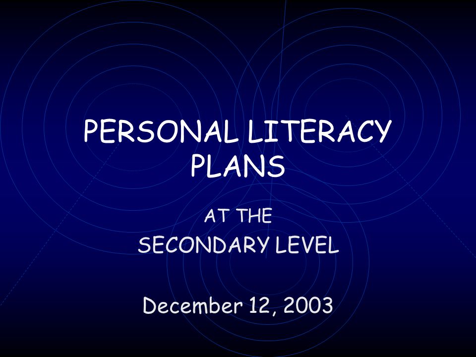 PERSONAL LITERACY PLANS AT THE SECONDARY LEVEL December 12, 2003