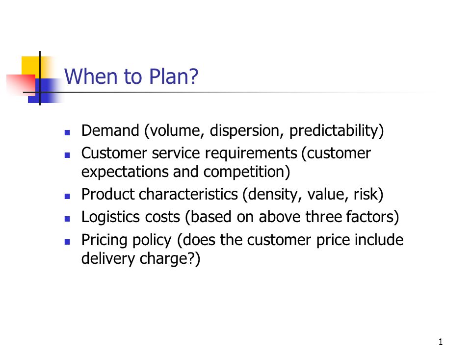 1 when to plan demand volume dispersion predictability customer service requirements