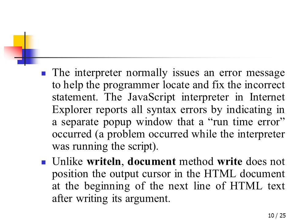 / 2510 The interpreter normally issues an error message to help the programmer locate and fix the incorrect statement.