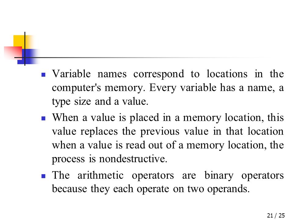 / 2521 Variable names correspond to locations in the computer s memory.