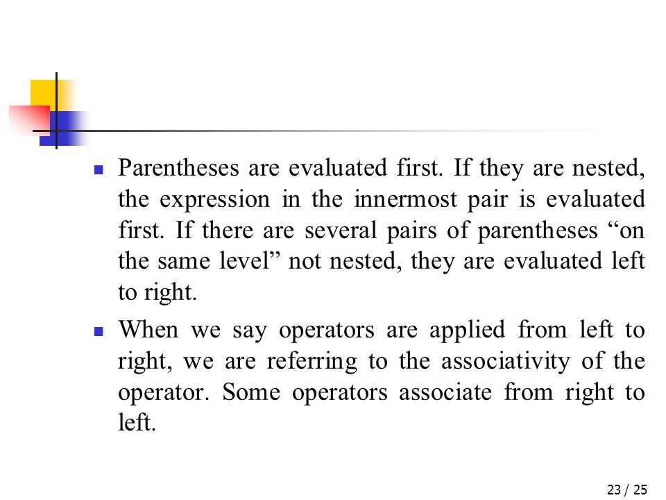 / 2523 Parentheses are evaluated first.