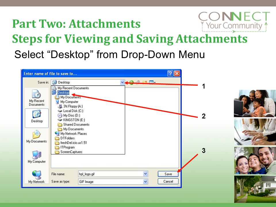 15 Part Two: Attachments Steps for Viewing and Saving Attachments Select Desktop from Drop-Down Menu 1 2 3