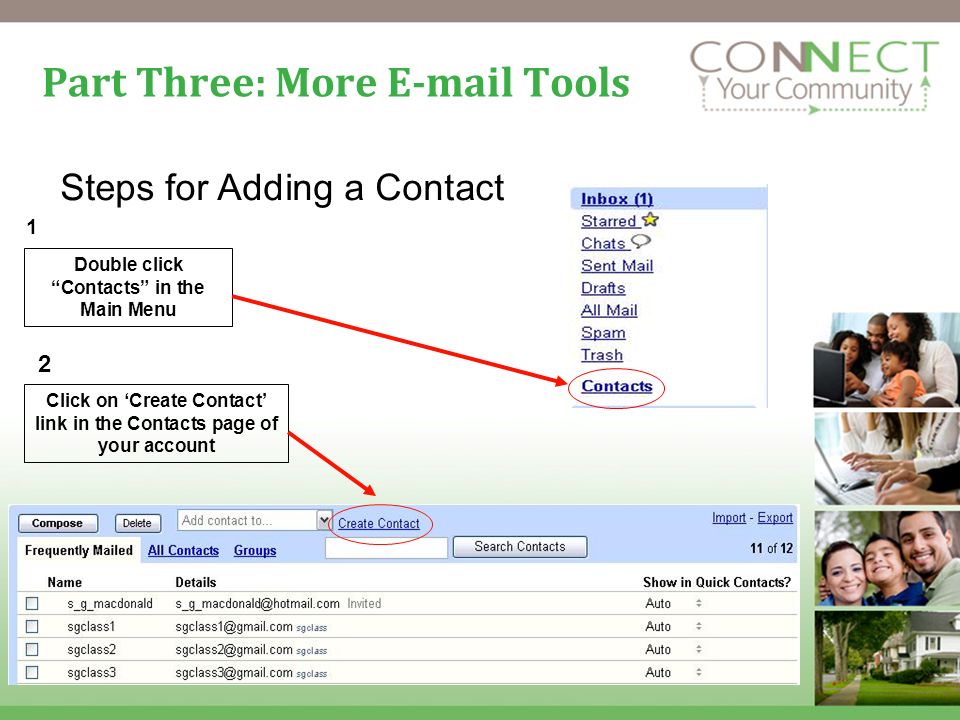 19 Part Three: More  Tools Steps for Adding a Contact Double click Contacts in the Main Menu 1 Click on Create Contact link in the Contacts page of your account 2