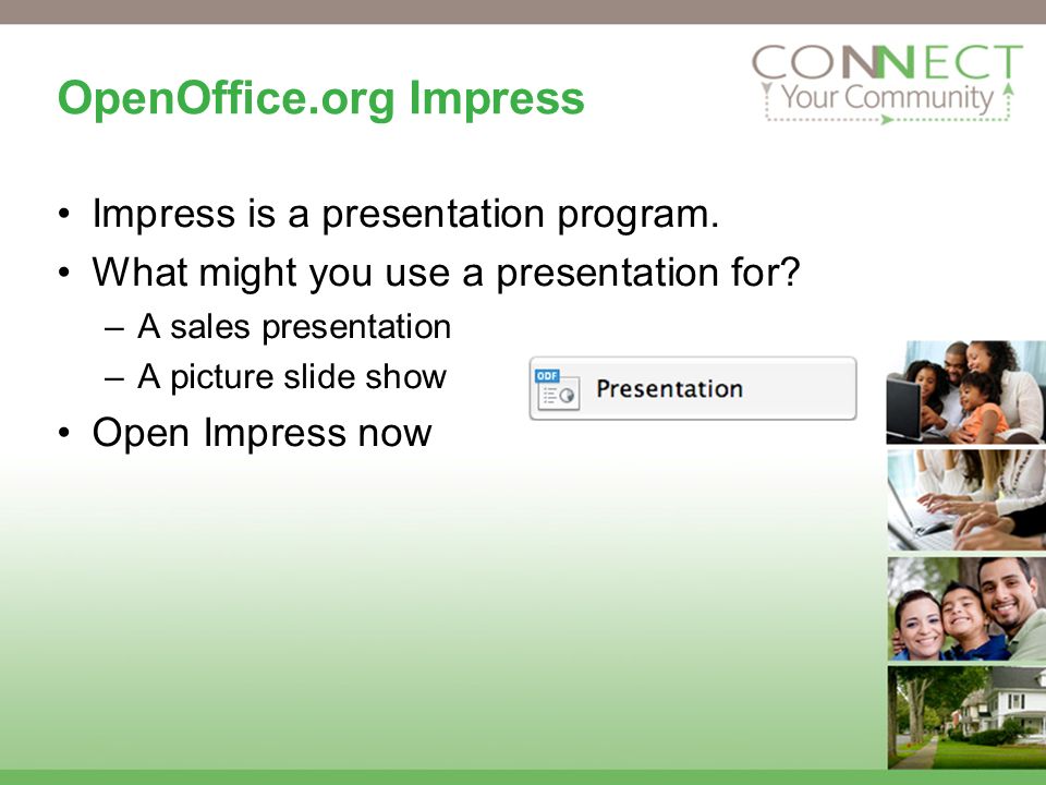 OpenOffice.org Impress Impress is a presentation program.