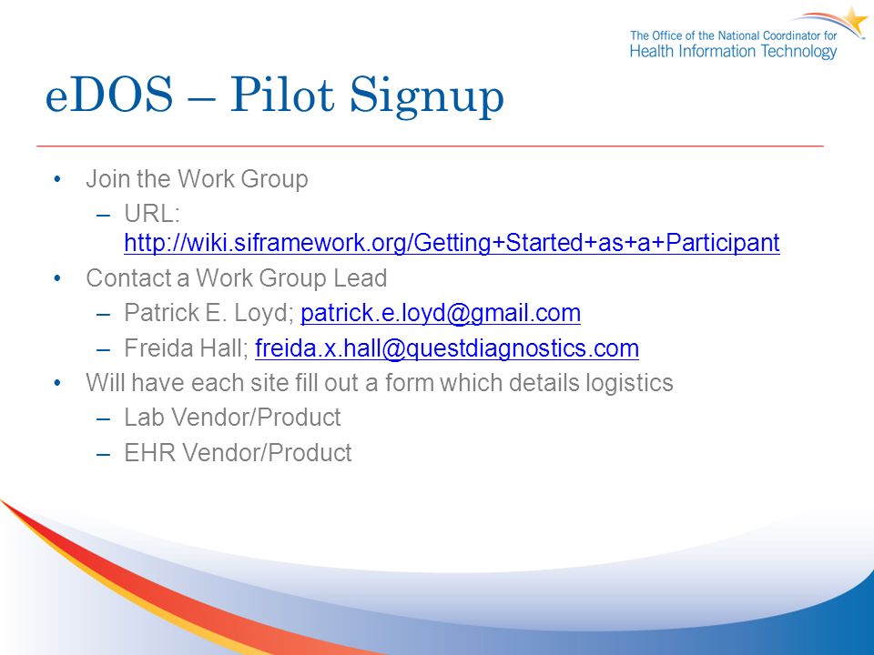 eDOS – Pilot Signup Join the Work Group –URL:     Contact a Work Group Lead –Patrick E.