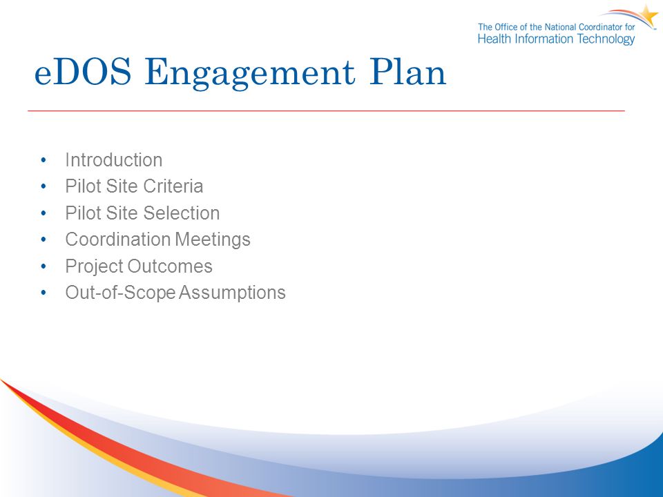 eDOS Engagement Plan Introduction Pilot Site Criteria Pilot Site Selection Coordination Meetings Project Outcomes Out-of-Scope Assumptions