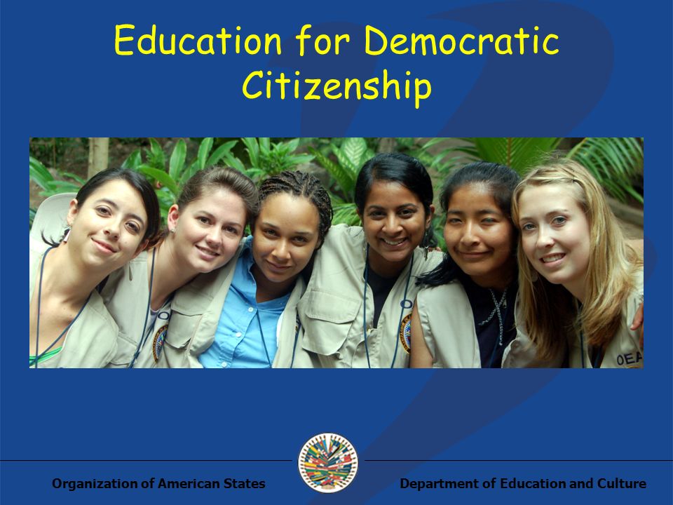 Department of Education and CultureOrganization of American States Education for Democratic Citizenship
