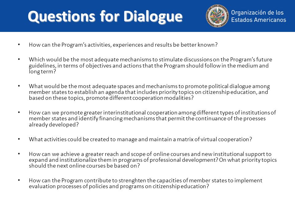 Questions for Dialogue How can the Programs activities, experiences and results be better known.