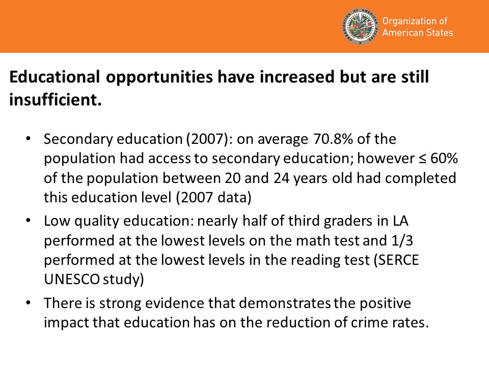 Educational opportunities have increased but are still insufficient.