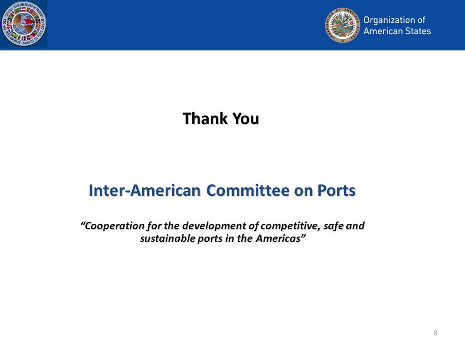 8 Courtesy of: CEPAL Thank You Inter-American Committee on Ports Cooperation for the development of competitive, safe and sustainable ports in the Americas