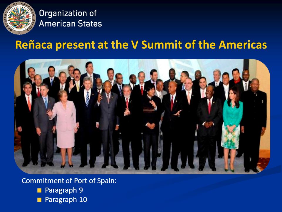 Reñaca present at the V Summit of the Americas Commitment of Port of Spain: Paragraph 9 Paragraph 10