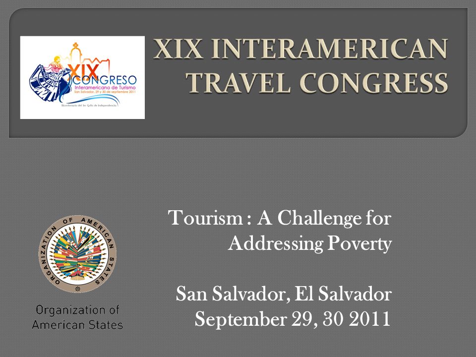 Tourism : A Challenge for Addressing Poverty San Salvador, El Salvador September 29,