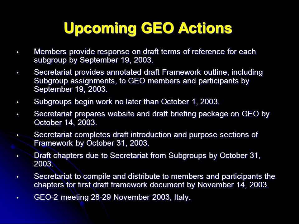 Upcoming GEO Actions Members provide response on draft terms of reference for each subgroup by September 19, 2003.