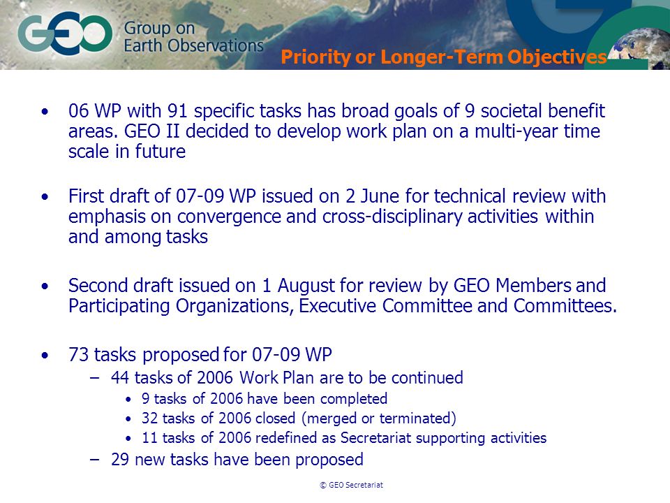 © GEO Secretariat 06 WP with 91 specific tasks has broad goals of 9 societal benefit areas.