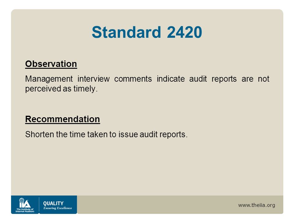 Standard 2420 Observation Management interview comments indicate audit reports are not perceived as timely.
