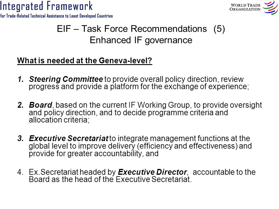 EIF – Task Force Recommendations (5) Enhanced IF governance What is needed at the Geneva-level.