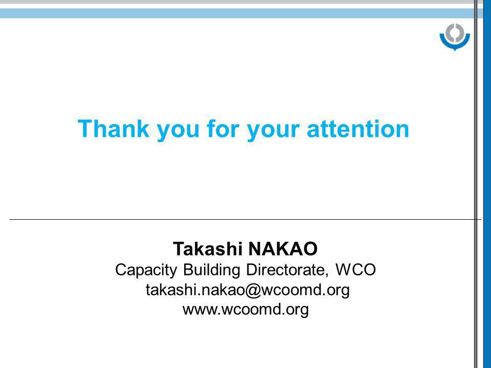 ________________________________________________________________________________________________________ Takashi NAKAO Capacity Building Directorate, WCO   Thank you for your attention