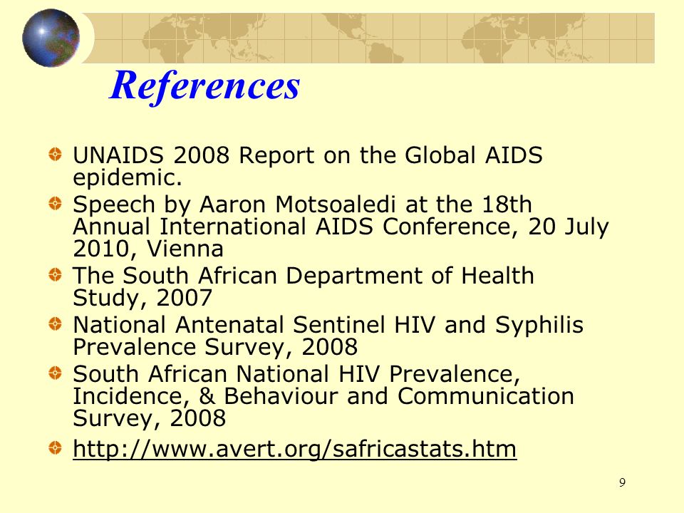 9 References UNAIDS 2008 Report on the Global AIDS epidemic.