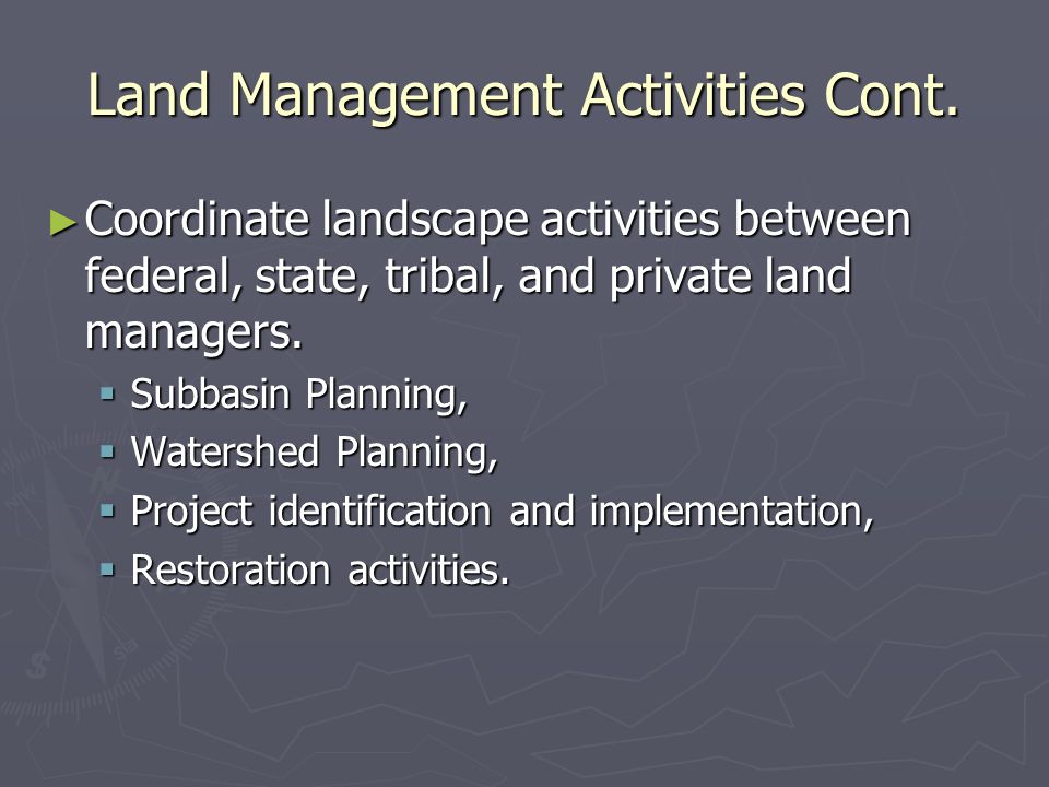 Land Management Activities Cont.