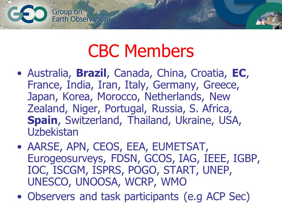 CBC Members Australia, Brazil, Canada, China, Croatia, EC, France, India, Iran, Italy, Germany, Greece, Japan, Korea, Morocco, Netherlands, New Zealand, Niger, Portugal, Russia, S.