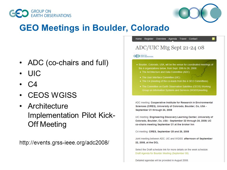GEO Meetings in Boulder, Colorado ADC (co-chairs and full) UIC C4 CEOS WGISS Architecture Implementation Pilot Kick- Off Meeting