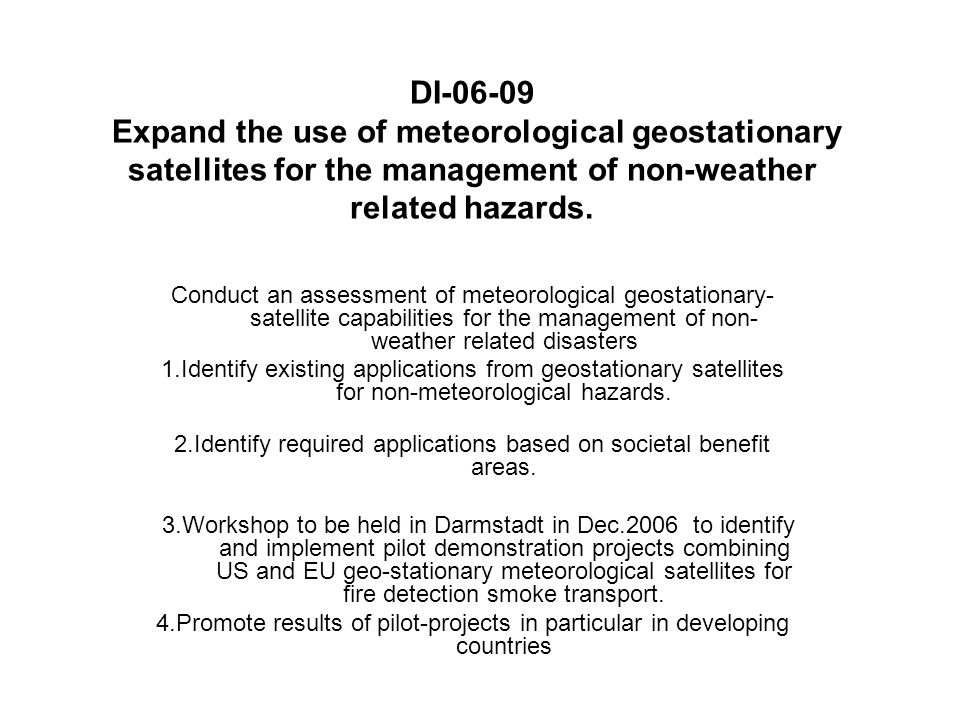 DI Expand the use of meteorological geostationary satellites for the management of non-weather related hazards.