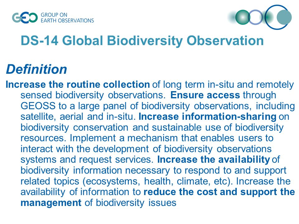 DS-14 Global Biodiversity Observation Definition Increase the routine collection of long term in-situ and remotely sensed biodiversity observations.