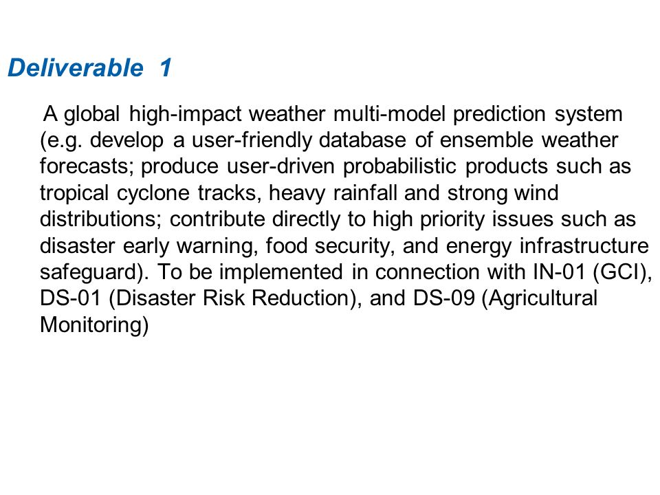 Deliverable 1 A global high-impact weather multi-model prediction system (e.g.