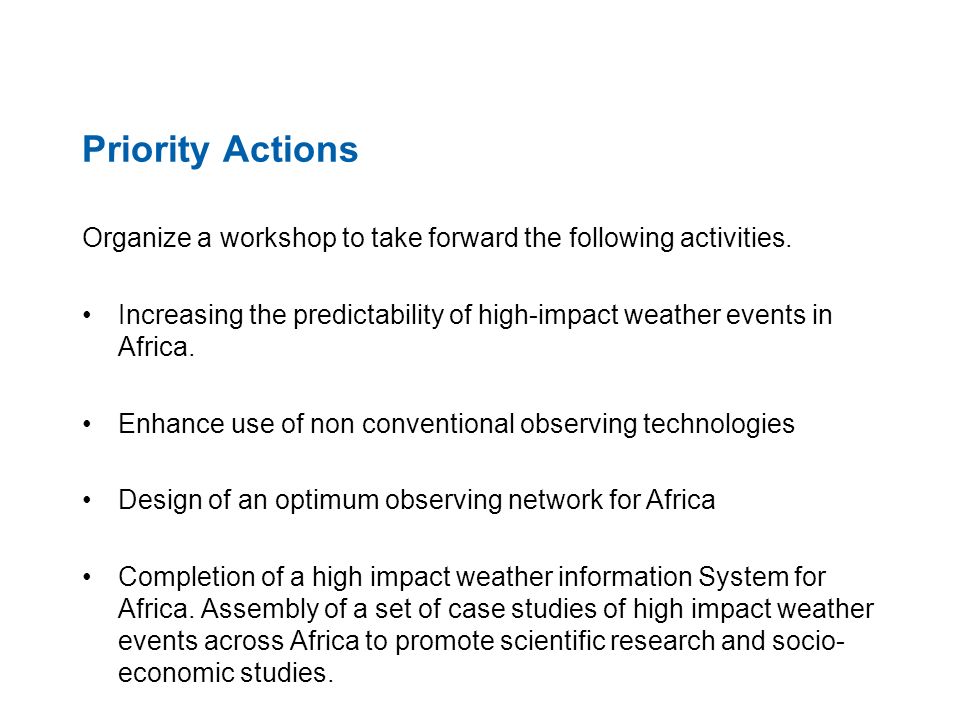 Priority Actions Organize a workshop to take forward the following activities.