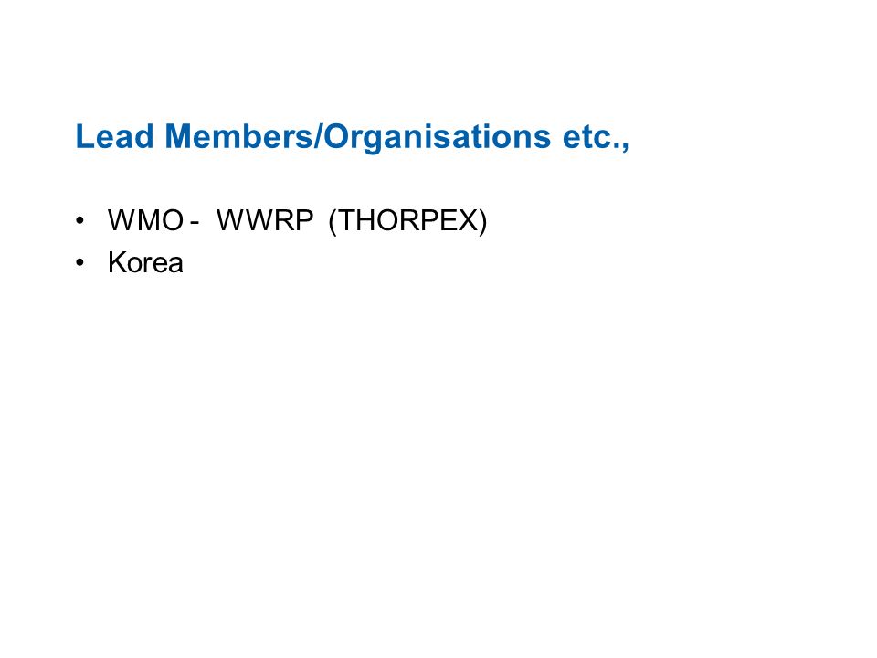 Lead Members/Organisations etc., WMO - WWRP (THORPEX) Korea