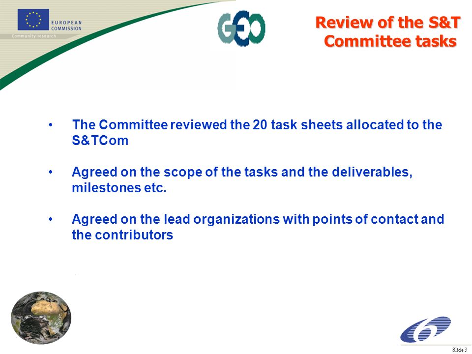 Slide 3 The Committee reviewed the 20 task sheets allocated to the S&TCom Agreed on the scope of the tasks and the deliverables, milestones etc.