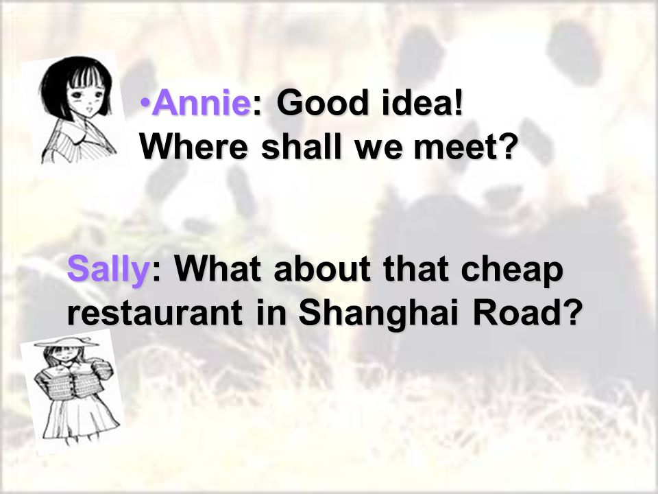 Sally: What about that cheap restaurant in Shanghai Road.